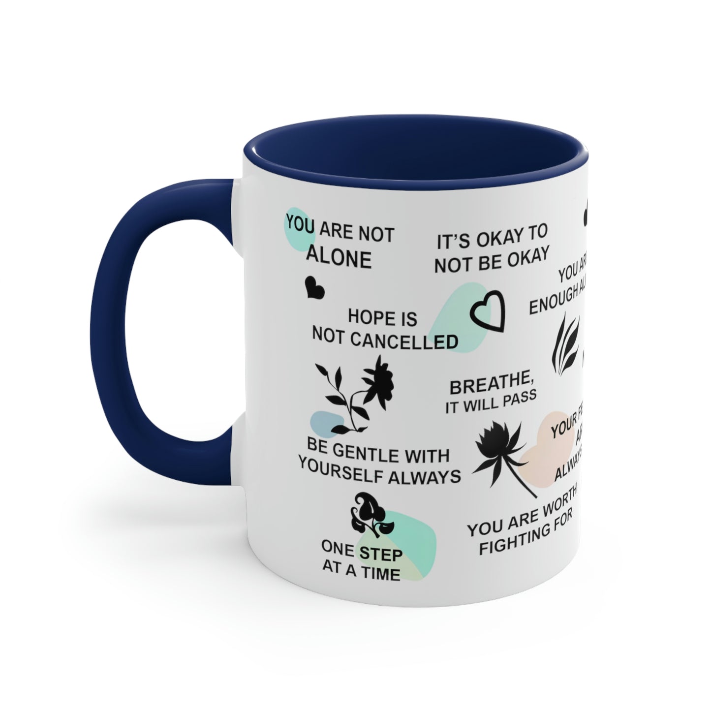 Inspiring Mental Health Coffee Mug - This 11oz coffee mug is perfect for your daily affirmations and to inspire your mental well-being.
