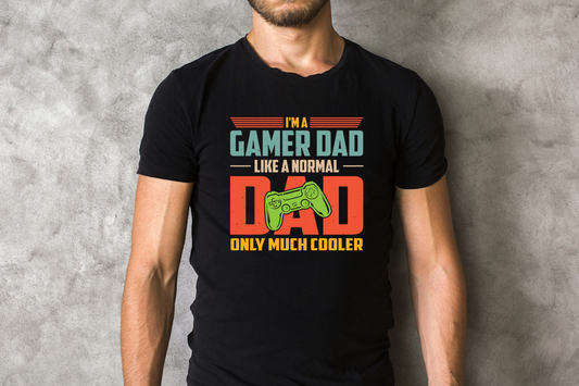 I'm a Gamer Dad Like a Normal Dad Only Much Cooler Shirt, Gamer Dad Shirt, Birthday Gift, Father's Day Gift, Cute Game Tshirt