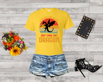 If You Can't Take the Heat, Don't Poke the Dragon T-Shirt | Unisex Soft-Style Tee