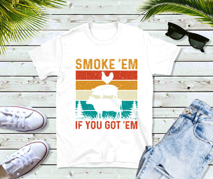 Smoke 'Em If You Got 'Em T-Shirt, Retro Vintage Animal Tee, Funny BBQ Smoker Pitmaster Shirt, Gift for Grilling Meat Lover, Fathers Day Gift