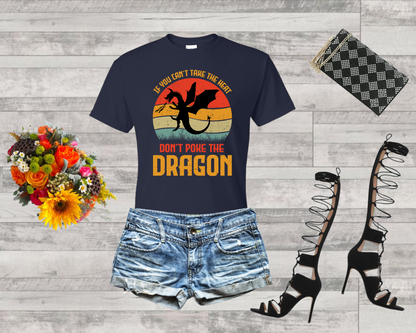 If You Can't Take the Heat, Don't Poke the Dragon T-Shirt | Unisex Soft-Style Tee