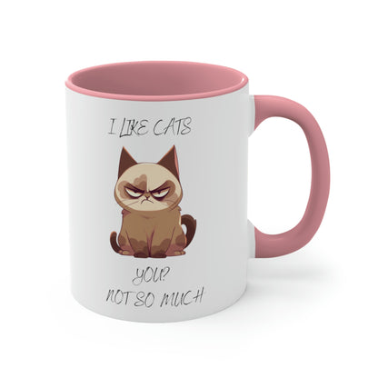 Grouchy Cat Mug: I Like Cats, You? Not So Much" - Funny Cat Lover Gift, Sarcastic Coffee Cup, Grouchy Cat Quote, Unique Ceramic Mug