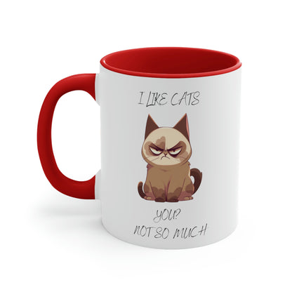 Grouchy Cat Mug: I Like Cats, You? Not So Much" - Funny Cat Lover Gift, Sarcastic Coffee Cup, Grouchy Cat Quote, Unique Ceramic Mug