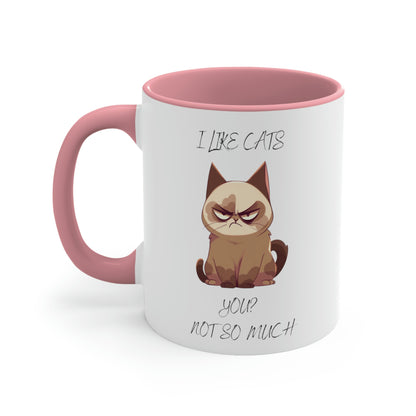 Grouchy Cat Mug: I Like Cats, You? Not So Much" - Funny Cat Lover Gift, Sarcastic Coffee Cup, Grouchy Cat Quote, Unique Ceramic Mug