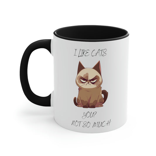 Grouchy Cat Mug: I Like Cats, You? Not So Much" - Funny Cat Lover Gift, Sarcastic Coffee Cup, Grouchy Cat Quote, Unique Ceramic Mug