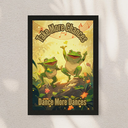 Leap into Life Take More Chances, Dance More Dances Frogs 11 x 17 Art Print