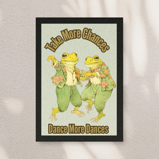 Take More Chances, Dance More Dances Frogs Inspirational Dance 11x 17 Art Print